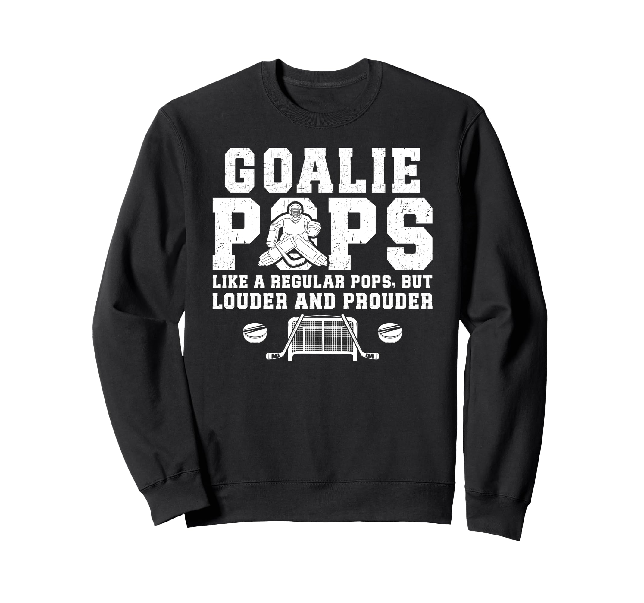 Hockey Goalie Pops Ice Hockey Sweatshirt - Fun Novelty Design for Adults - T-Shirt, Sweatshirt, Hoodie