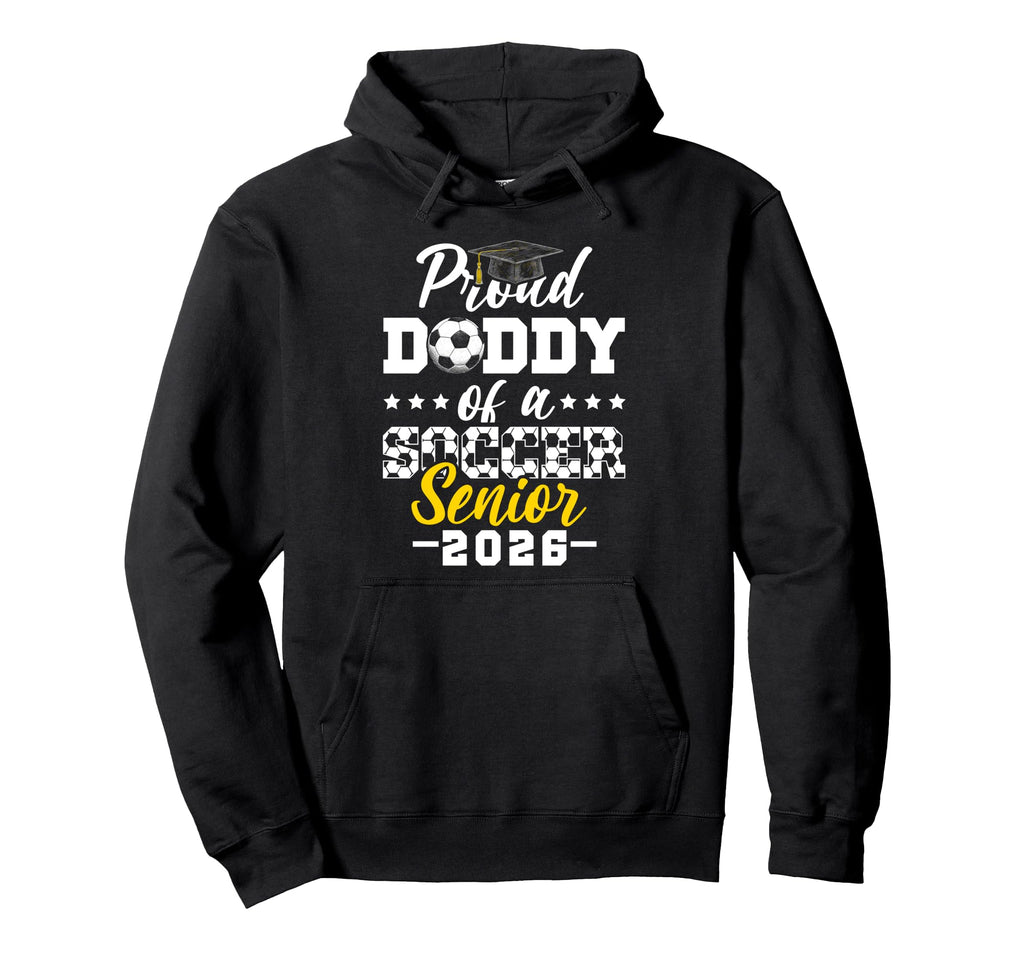 Proud Daddy Soccer Senior 2026 Hoodie - Minimalist Print for Adults - T-Shirt, Sweatshirt, Hoodie