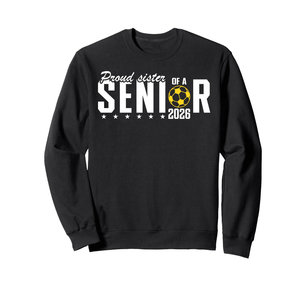 Proud Sister 2026 Soccer Senior Sweatshirt - Minimalist Print Men Women - T-Shirt, Sweatshirt, Hoodie