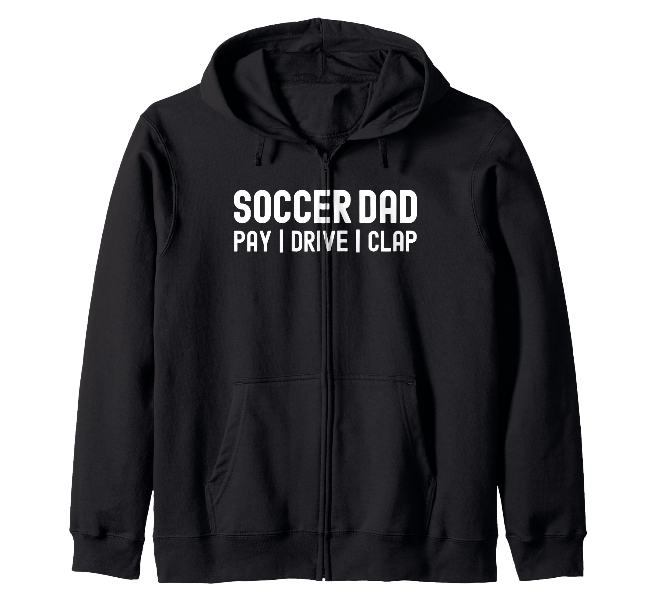 Funny Soccer Dad Shirts Pay Drive Clap T-Shirt - Graphic Print Men Women - T-Shirt, Sweatshirt, Hoodie