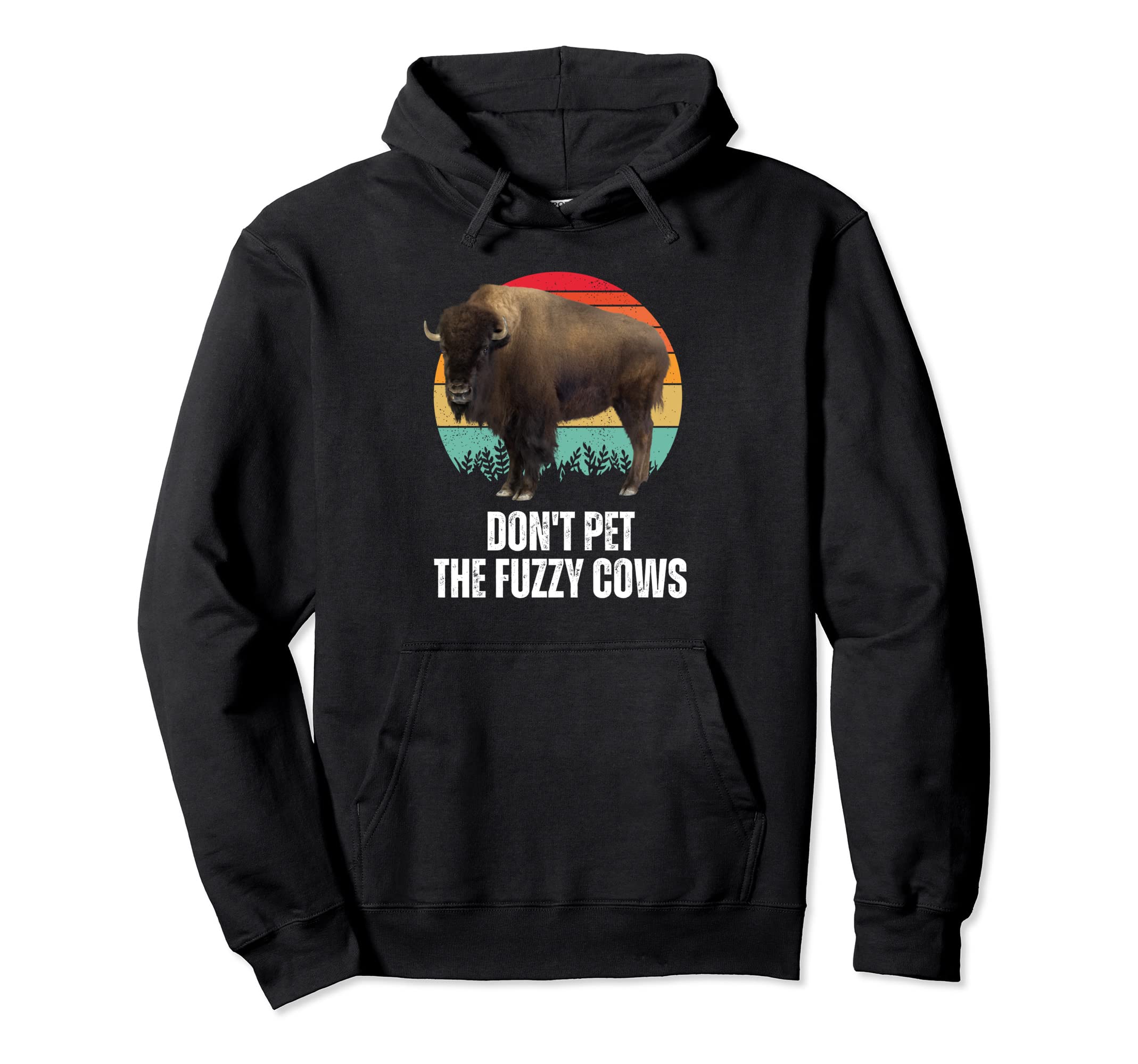 Do Not Pet Fuzzy Cows Bison Buffalo Hoodie - Novelty Apparel Unisex - T-Shirt, Sweatshirt, Hoodie