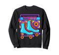 80S Rollerskates Roller Skating Sweatshirt - Fun Novelty Design Unisex - T-Shirt, Sweatshirt, Hoodie