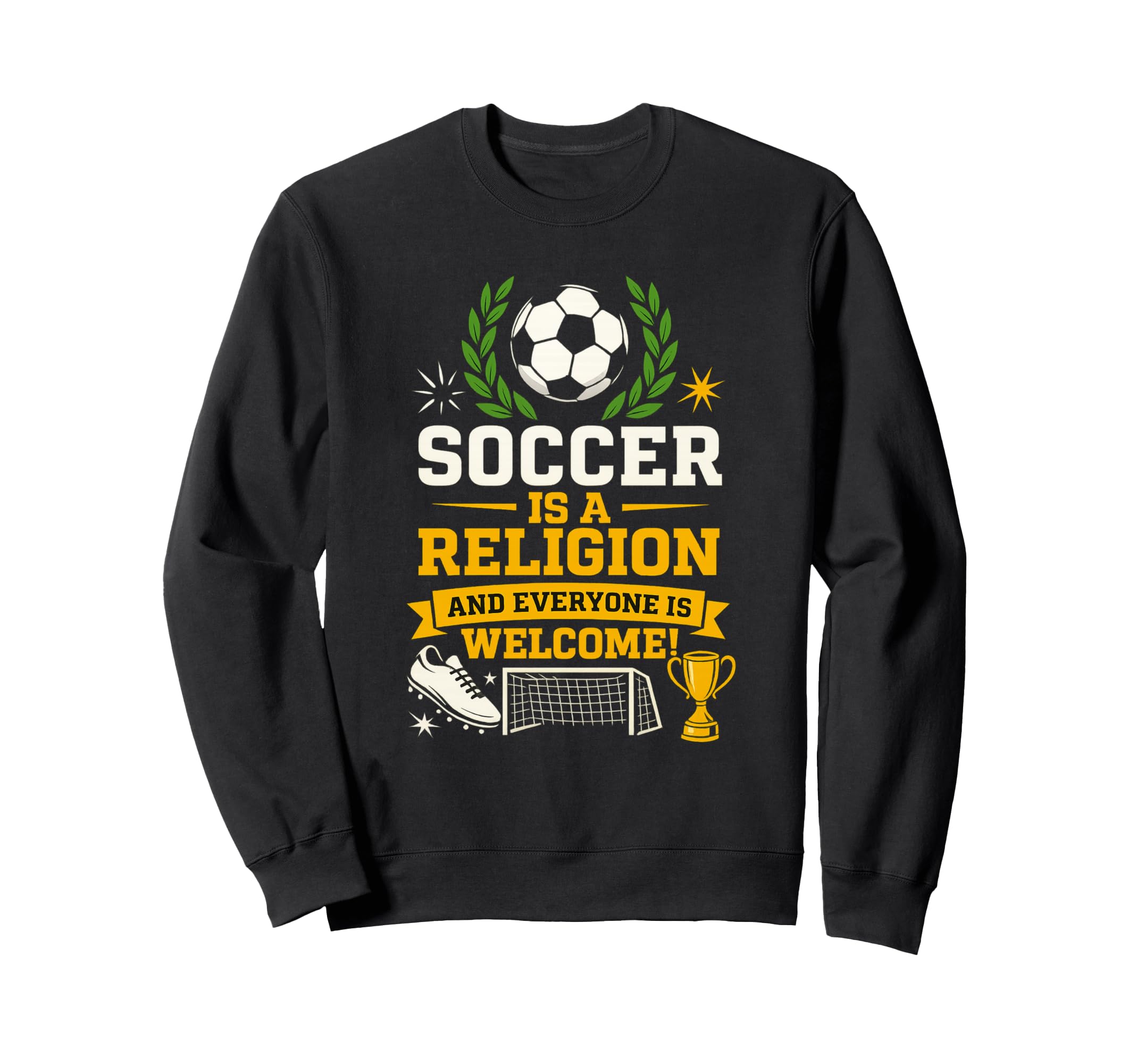 Funny Soccer Is Religion And Sweatshirt - Unique Graphic for Adults - T-Shirt, Sweatshirt, Hoodie