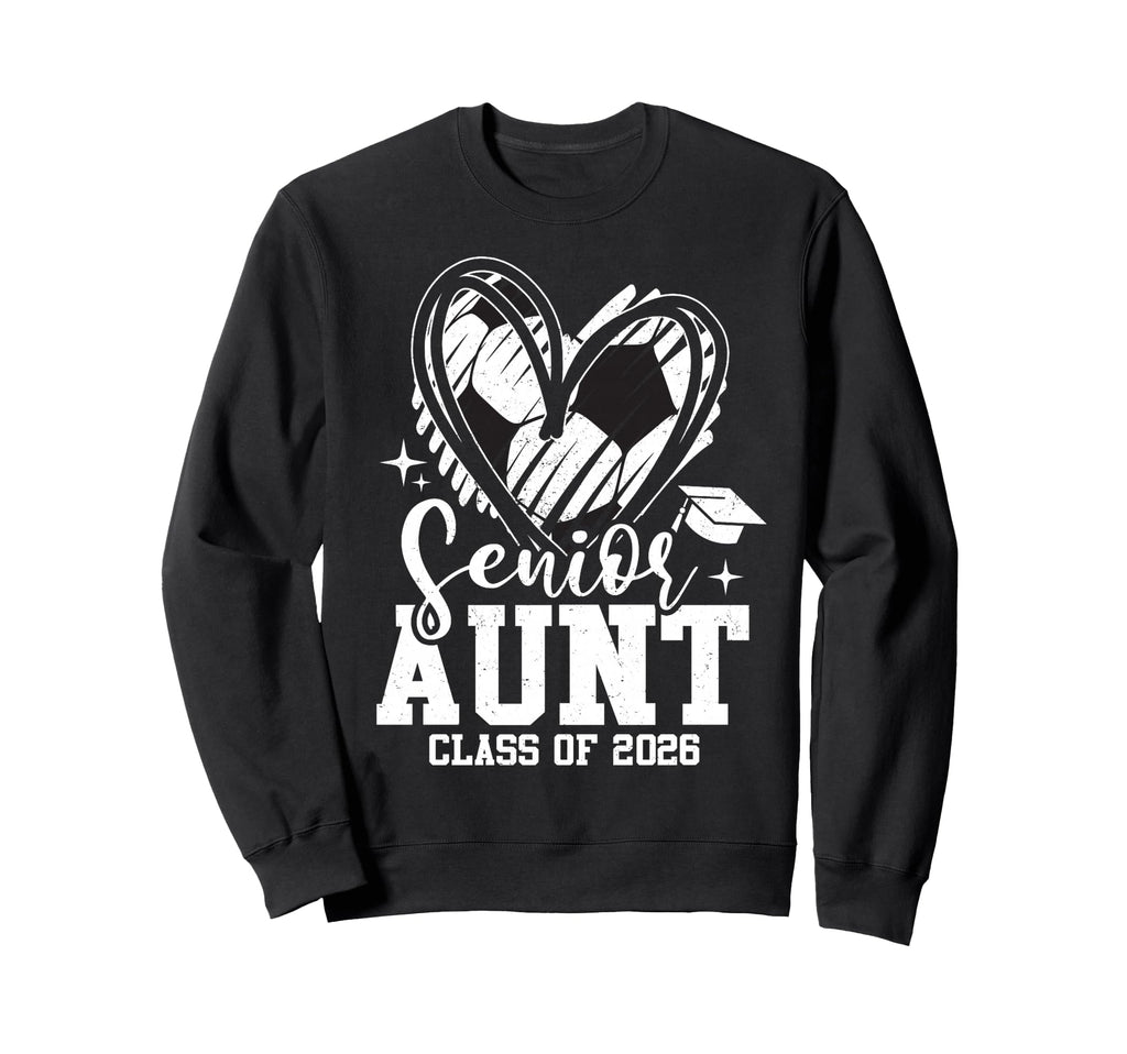 Senior Aunt Class 2026 Soccer Sweatshirt - Fun Novelty Design for Adults - T-Shirt, Sweatshirt, Hoodie
