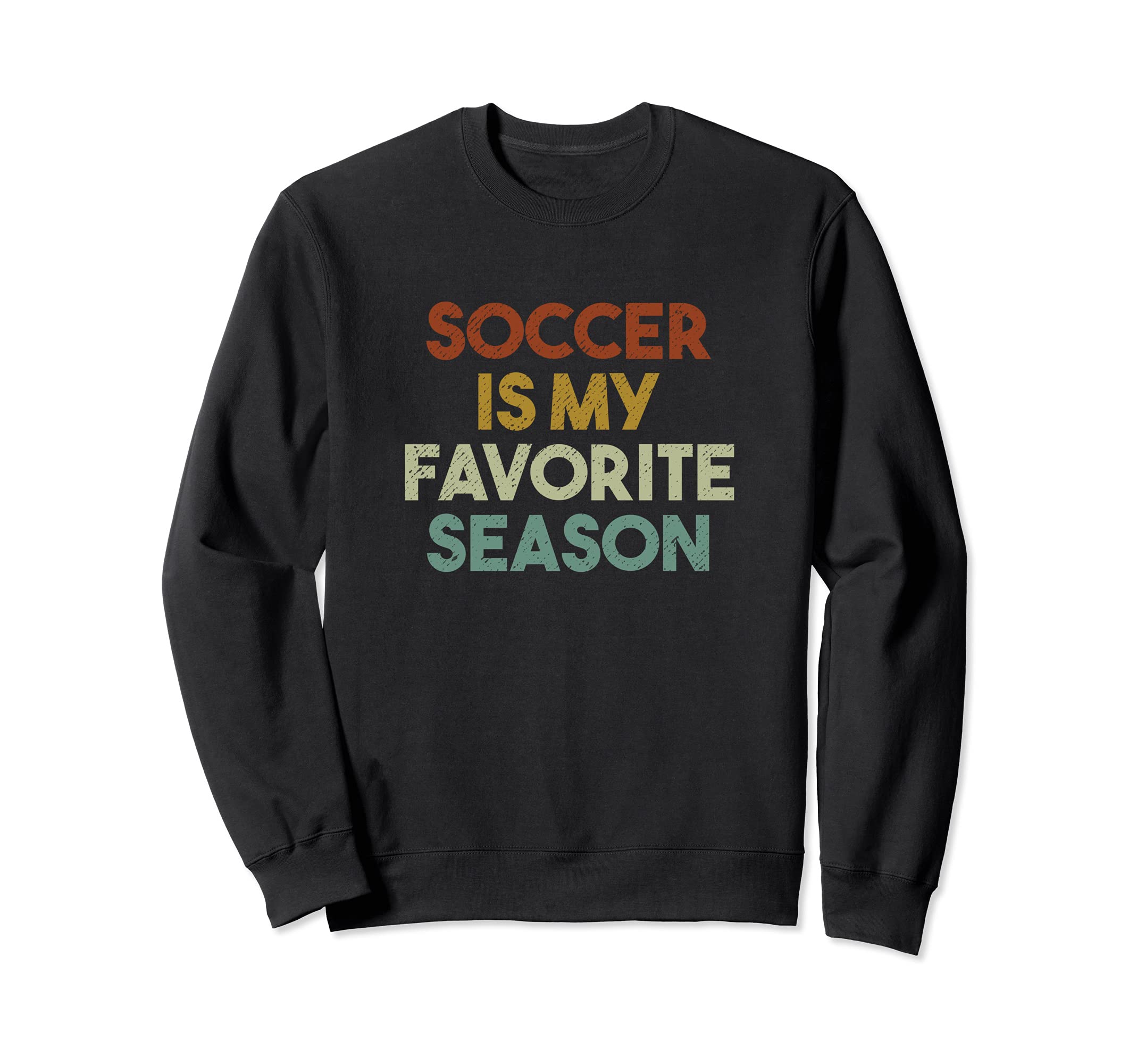 Soccer Is My Favorite Season Sweatshirt - Aesthetic Graphic for Adults - T-Shirt, Sweatshirt, Hoodie