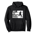Funny Who Loves Soccer Hoodie - Trendy Graphic Men Women - T-Shirt, Sweatshirt, Hoodie