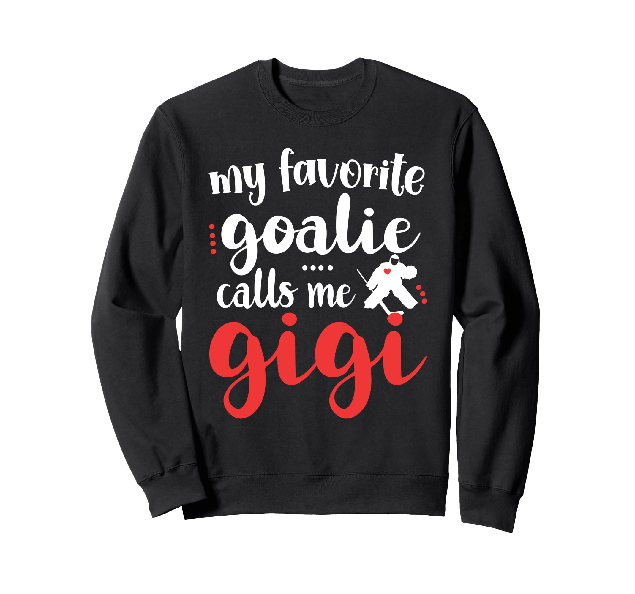 Proud Ice Hockey Goalie Gigi Hockey Sweatshirt - Unique Graphic Men Women - T-Shirt, Sweatshirt, Hoodie