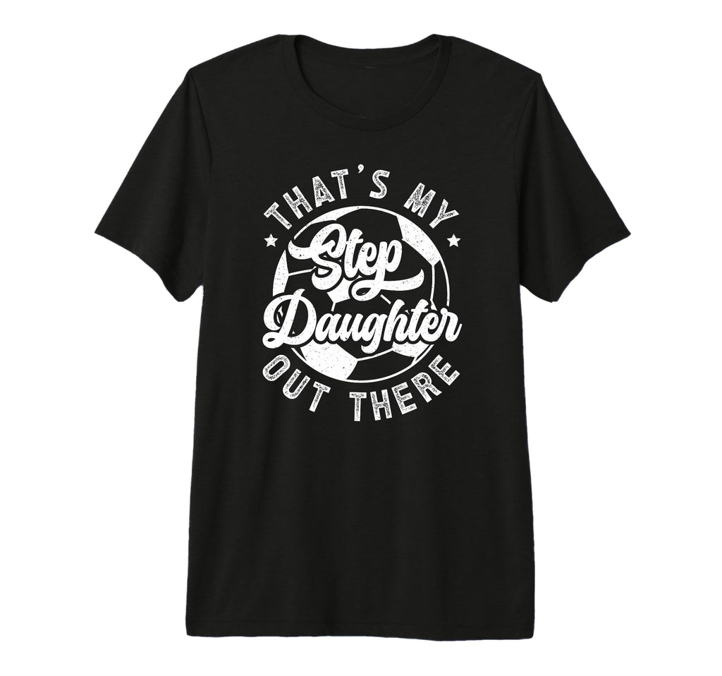 Mens Proud Soccer Step Dad Soccer T-Shirt - Novelty Apparel Men Women - T-Shirt, Sweatshirt, Hoodie