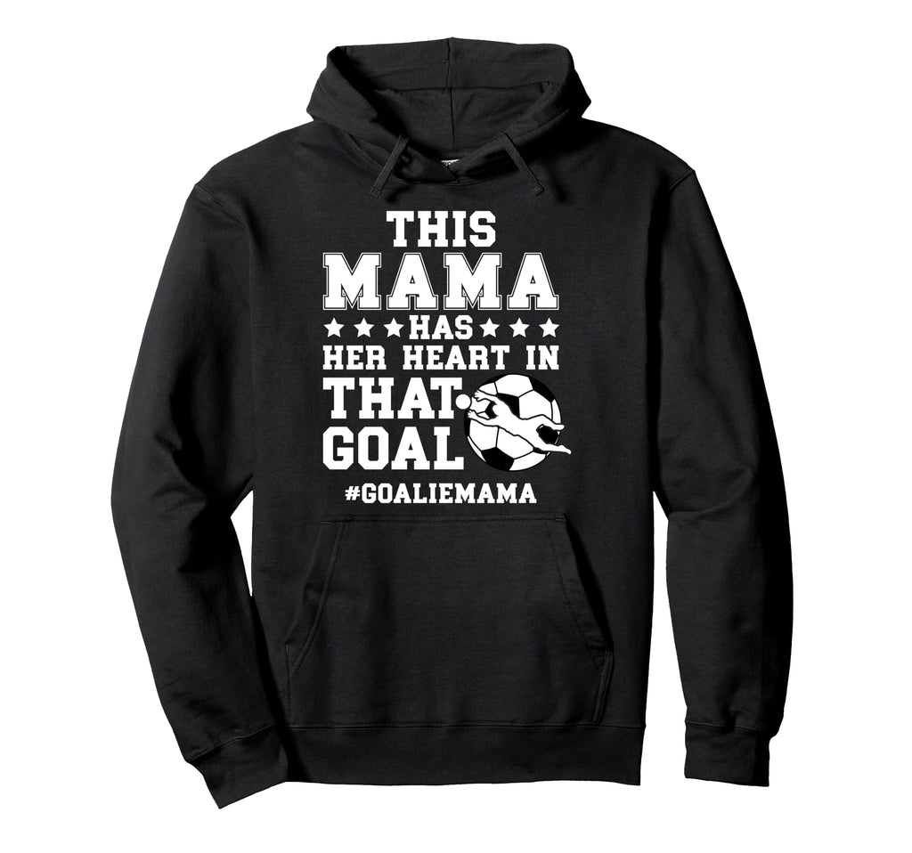 Proud Soccer Goalie Mama Soccer Hoodie - Custom Art Print Men Women - T-Shirt, Sweatshirt, Hoodie