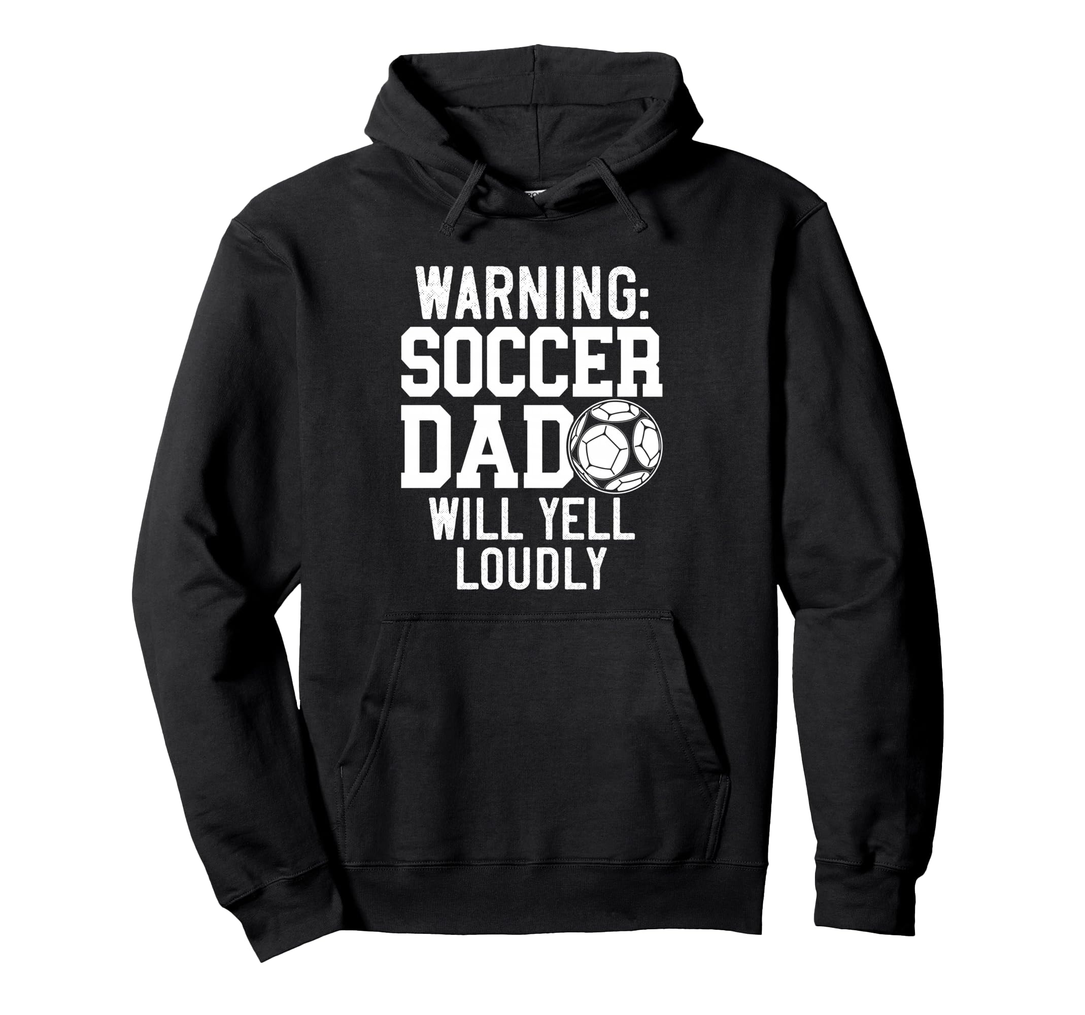 Warning Soccer Dad Will Yell Loudly Funny Hoodie - Graphic Print Men Women - T-Shirt, Sweatshirt, Hoodie