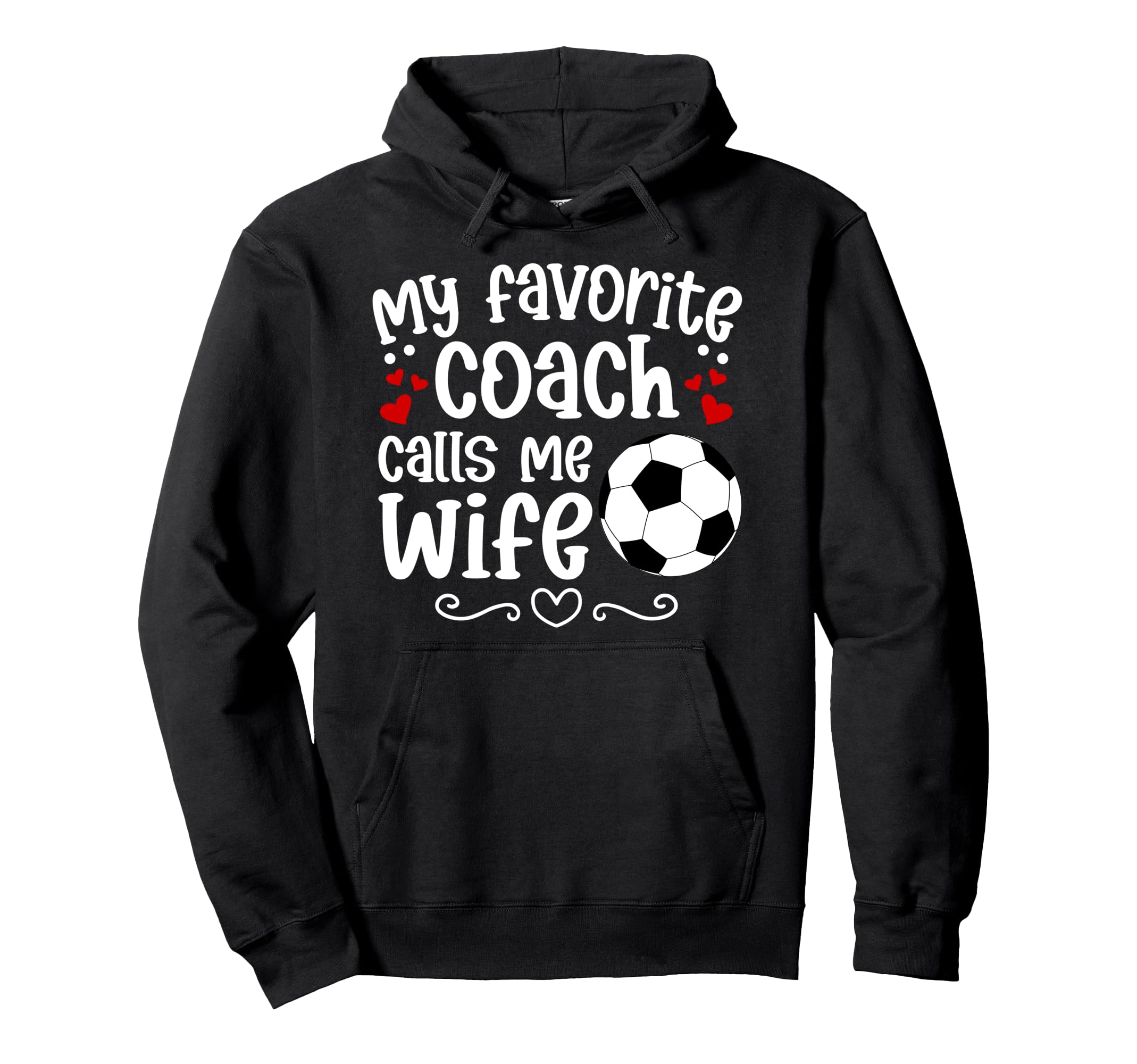 Proud Soccer Coachs Wife Soccer Coach Hoodie - Novelty Apparel for Adults - T-Shirt, Sweatshirt, Hoodie