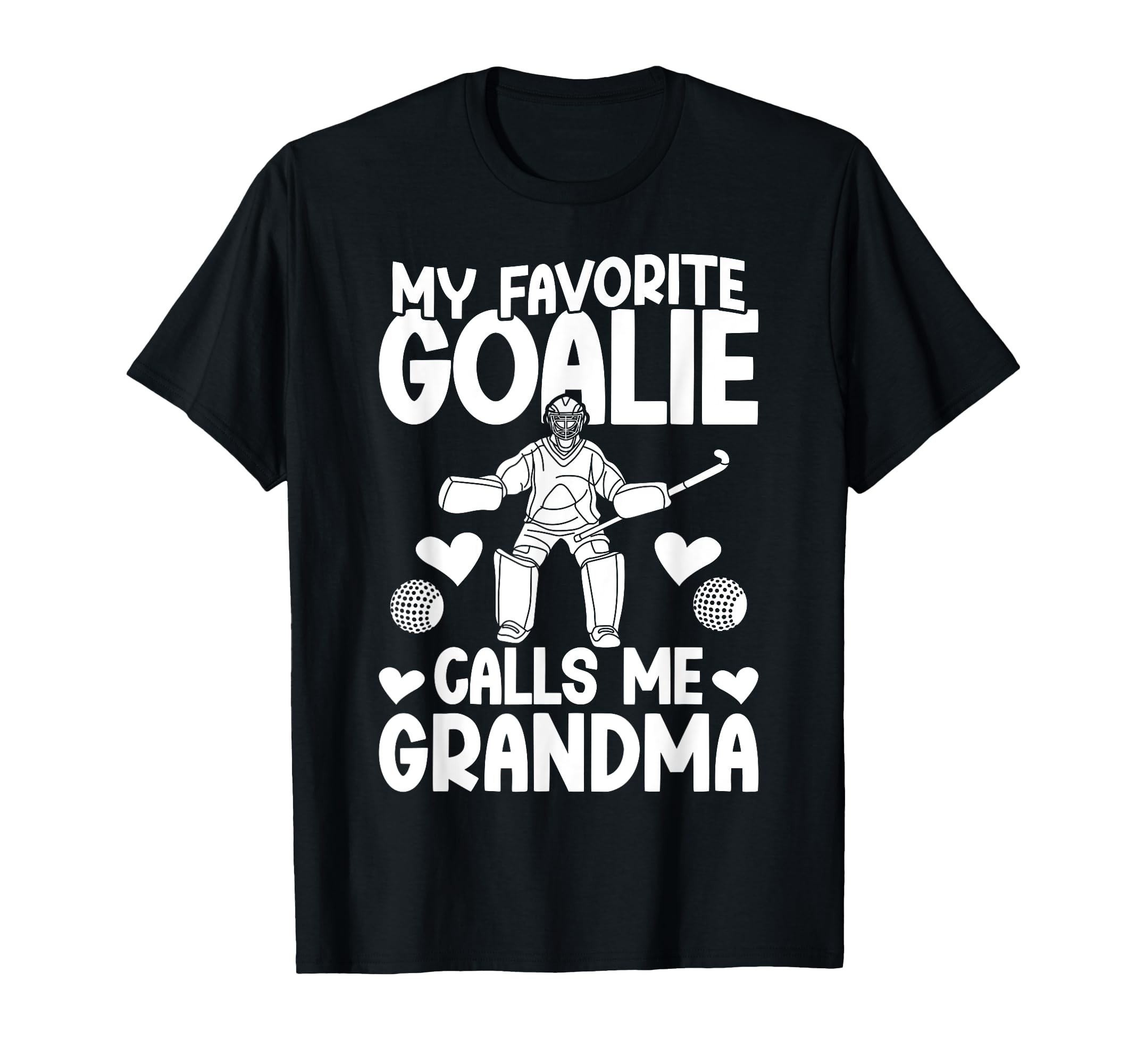 Field Hockey Goalie Grandma Field T-Shirt - Fun Novelty Design for Adults - T-Shirt, Sweatshirt, Hoodie