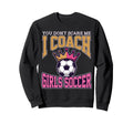 Best Coaches Gift You Dont Scare Sweatshirt - Custom Art Print for Adults - T-Shirt, Sweatshirt, Hoodie