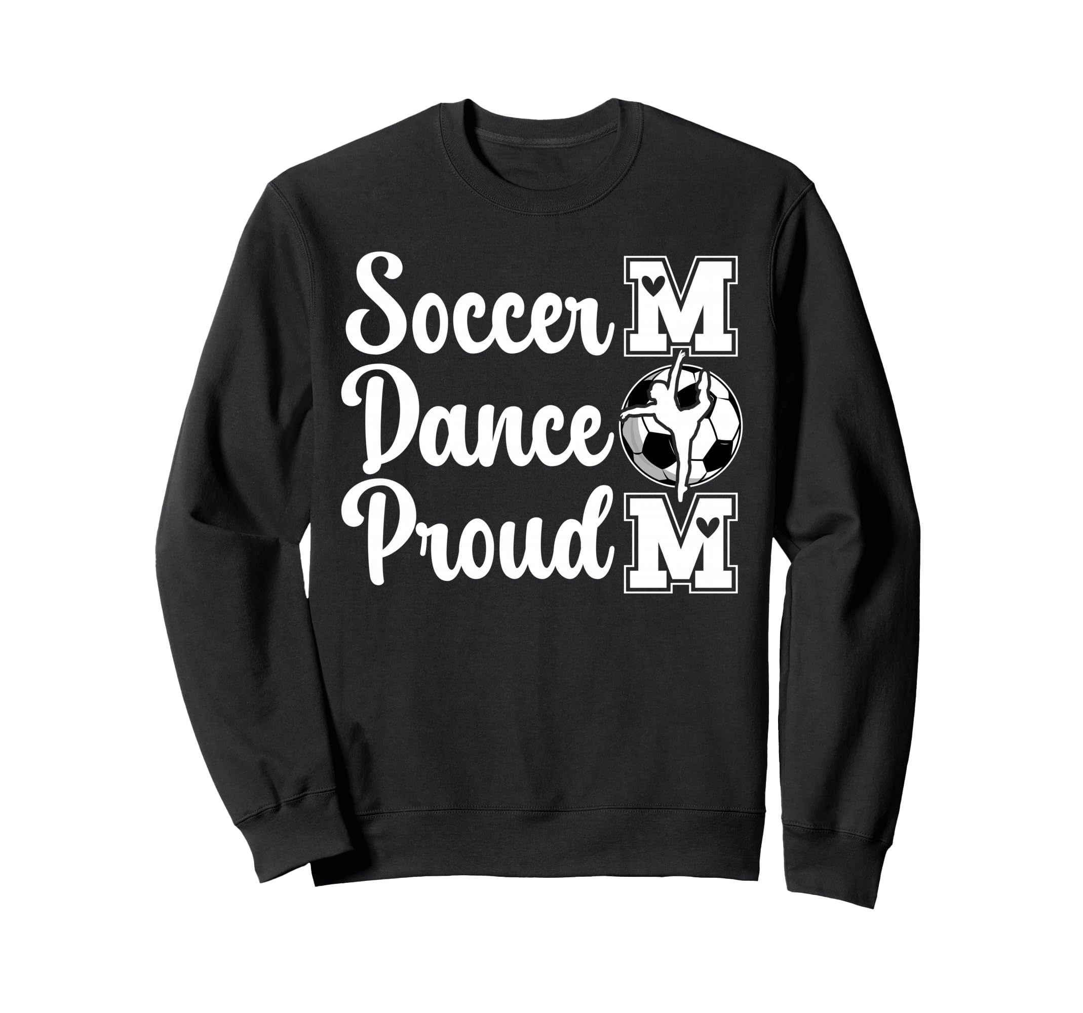 Proud Soccer And Dance Mom Soccer Sweatshirt - Custom Art Print Men Women - T-Shirt, Sweatshirt, Hoodie