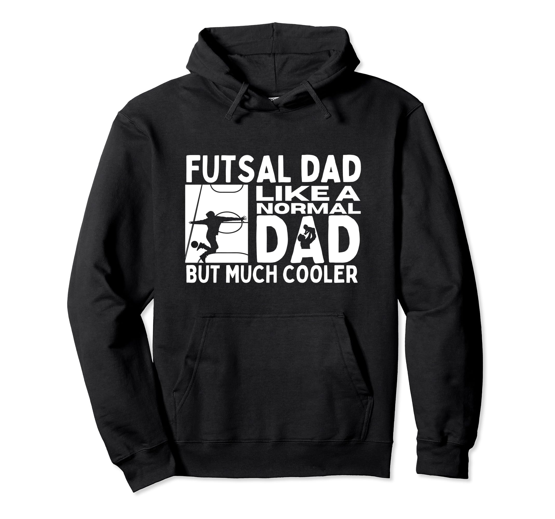 Futsal Dad Father Funny Futsal Hoodie - Aesthetic Graphic for Adults - T-Shirt, Sweatshirt, Hoodie