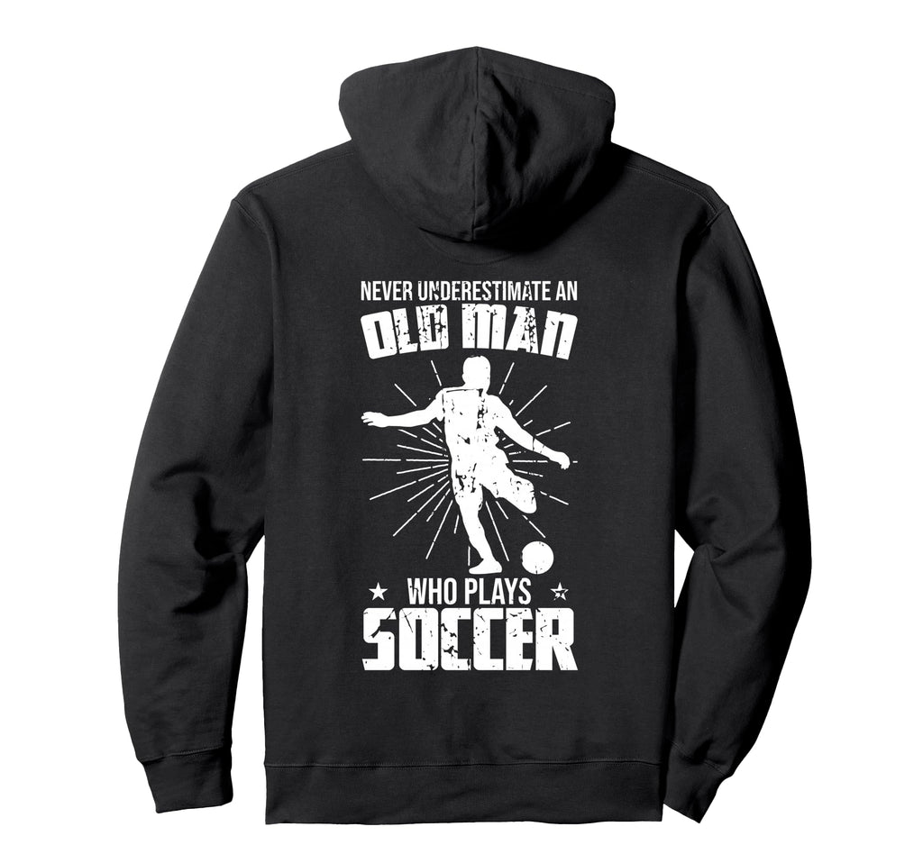 Never Underestimate Old Soccer Player Hoodie - Minimalist Print Men Women - T-Shirt, Sweatshirt, Hoodie