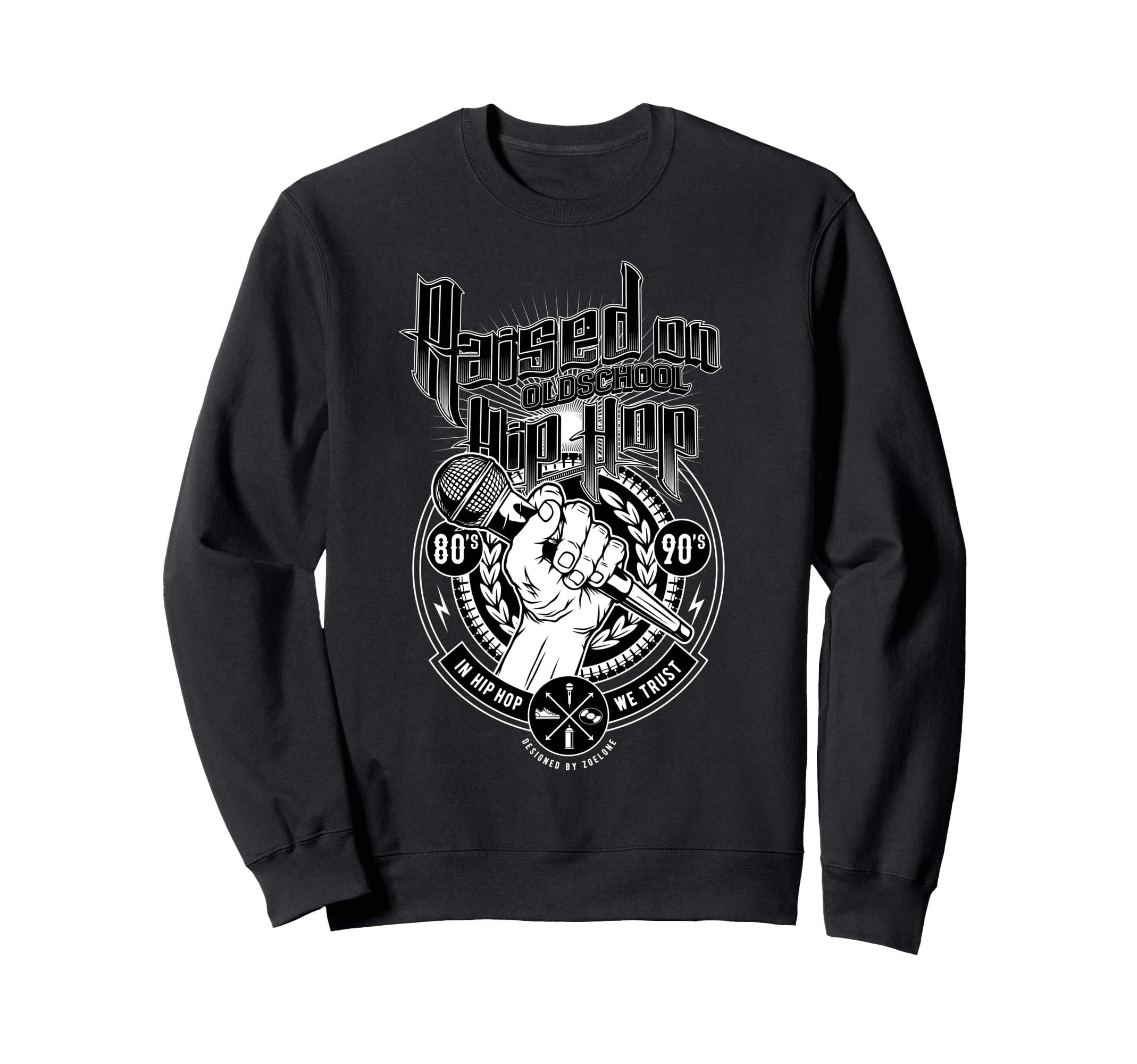 Raised Old School Hip Hop And Sweatshirt - Novelty Apparel Men Women - T-Shirt, Sweatshirt, Hoodie