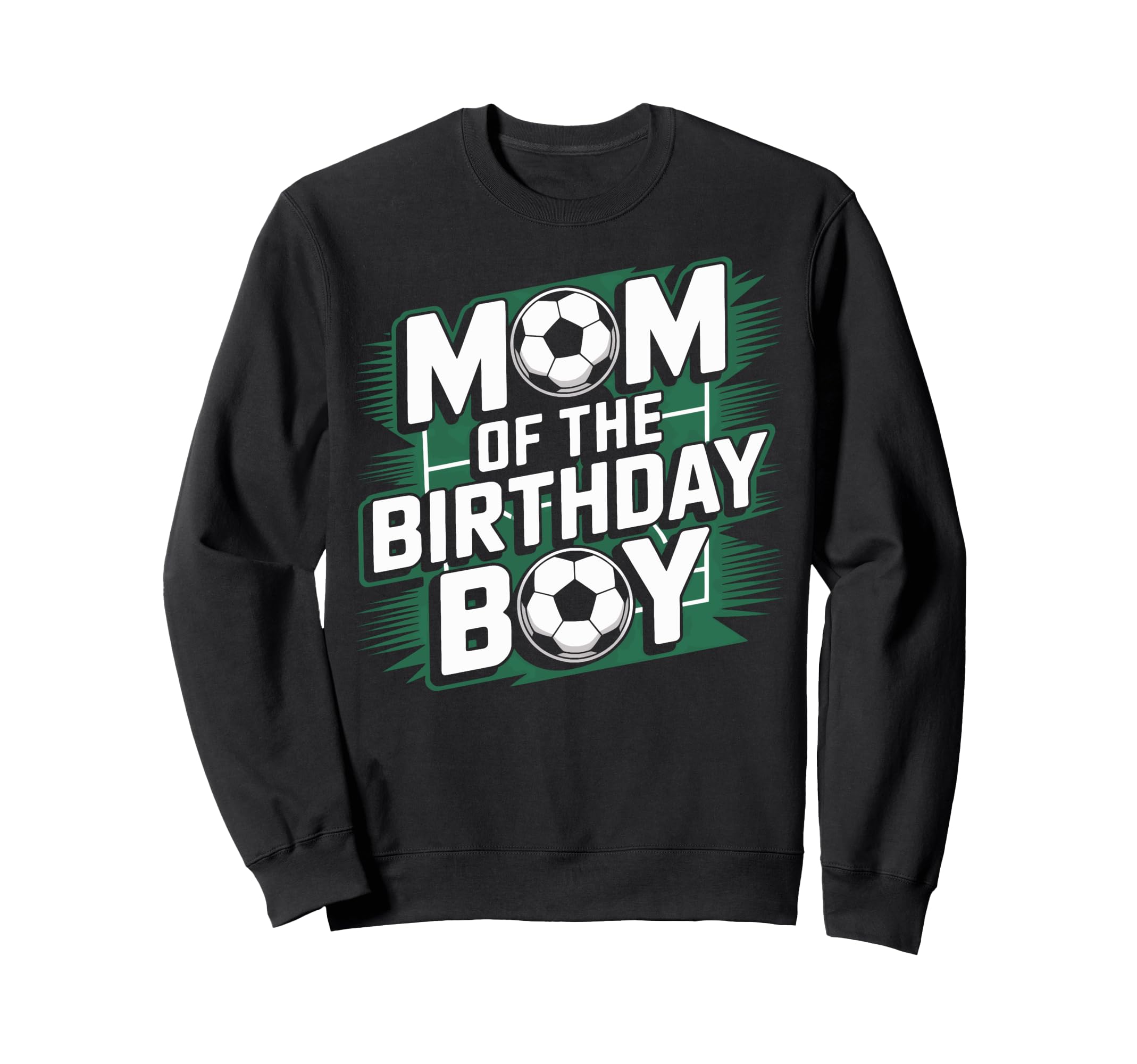 Mom Birthday Soccer Game Day Soccer Sweatshirt - Unique Graphic Unisex - T-Shirt, Sweatshirt, Hoodie