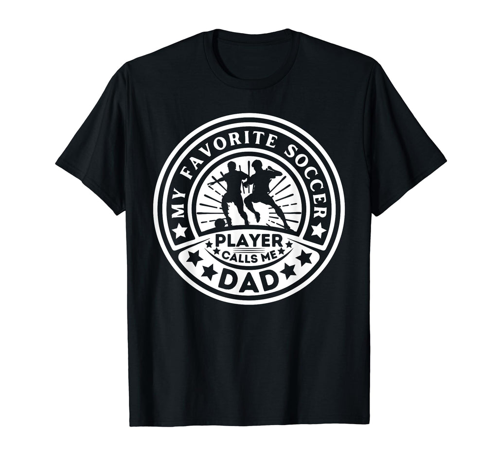 My Favorite Soccer Player Calls Me T-Shirt - Fun Novelty Design Men Women - T-Shirt, Sweatshirt, Hoodie