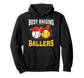 Busy Raising Ballers Baseball Softball Hoodie - Custom Art Print Men Women - T-Shirt, Sweatshirt, Hoodie