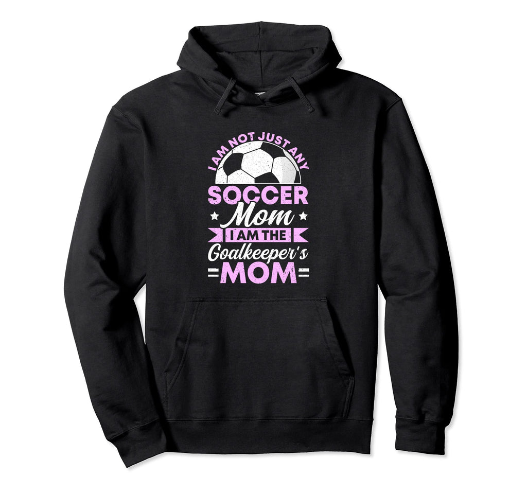Womens Goalkeeper Mom Soccer Hoodie - Aesthetic Graphic Men Women - T-Shirt, Sweatshirt, Hoodie