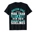 More Than Just Fan Soccer Dad T-Shirt - Streetwear Style Unisex - T-Shirt, Sweatshirt, Hoodie