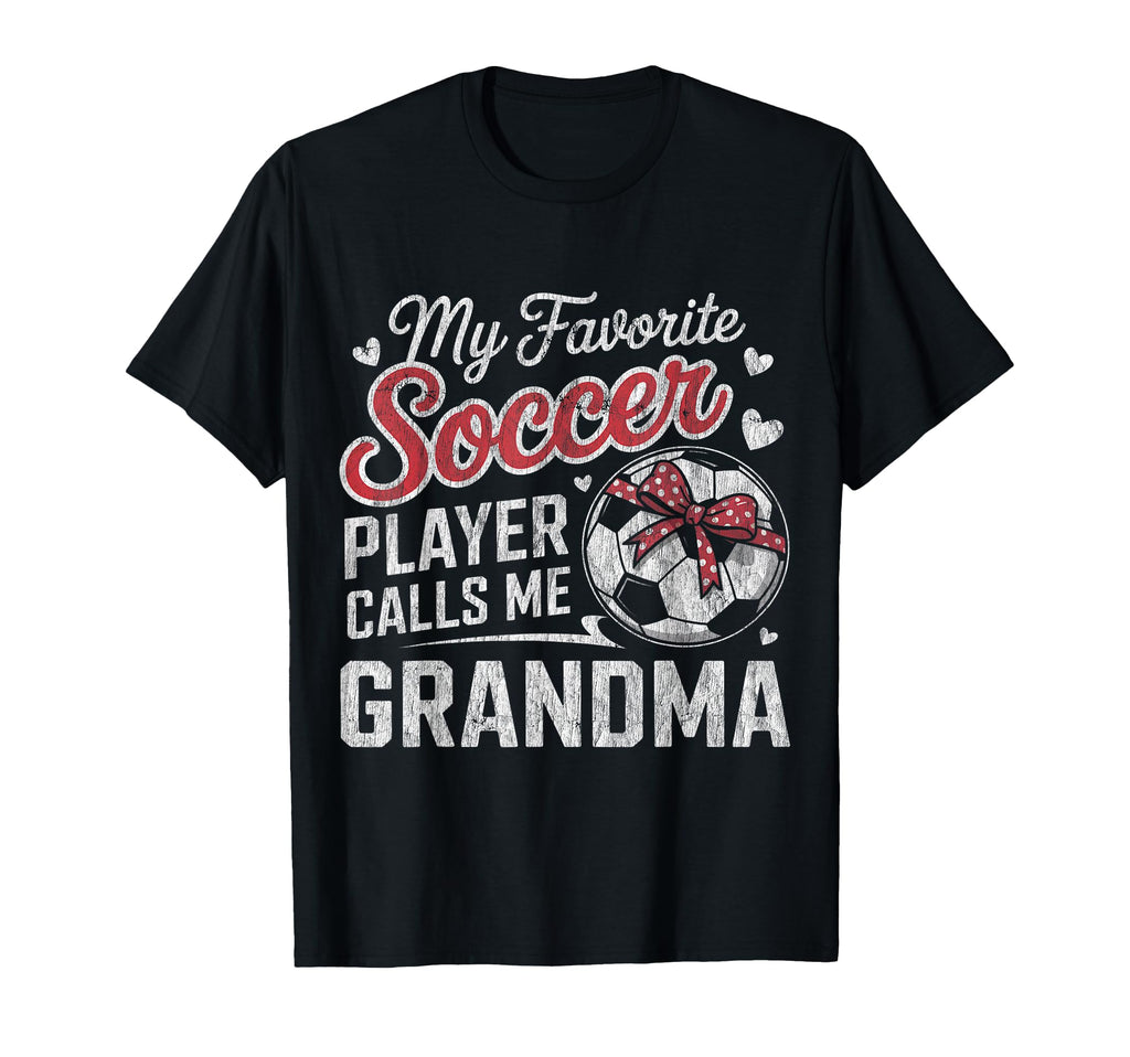 My Favorite Soccer Player Calls Me T-Shirt - Novelty Apparel Men Women - T-Shirt, Sweatshirt, Hoodie