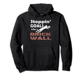 Stoppin Goals Like Brick Wall Goalkeeper Hoodie - Graphic Print Men Women - T-Shirt, Sweatshirt, Hoodie
