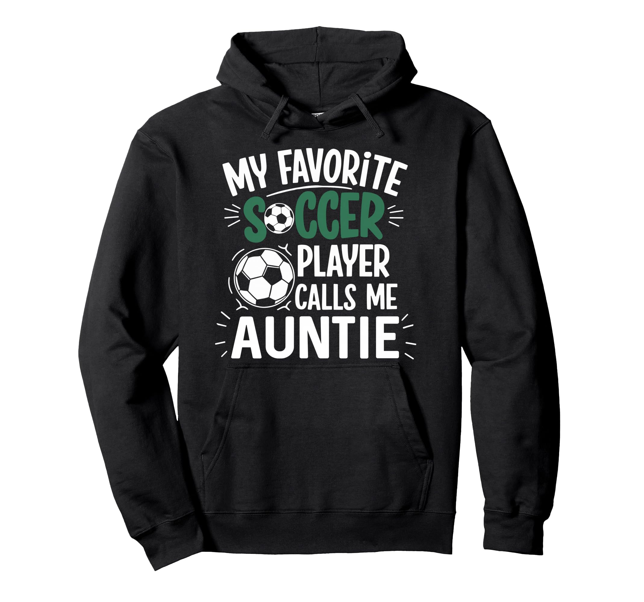 My Favorite Soccer Player Calls Me Auntie Hoodie - Novelty Apparel Unisex - T-Shirt, Sweatshirt, Hoodie