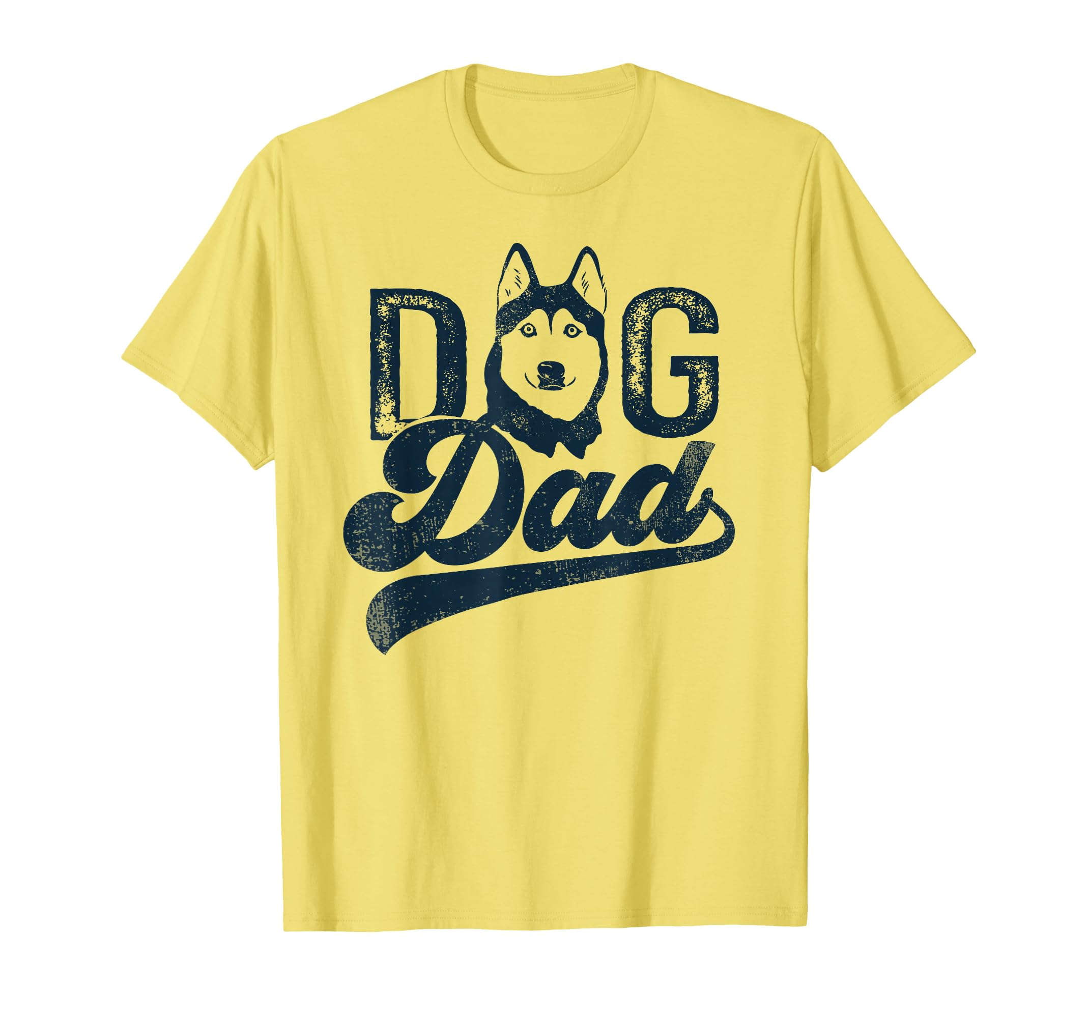 Husky Dog Dad Siberian Husky T-Shirt - Fun Novelty Design Men Women - T-Shirt, Sweatshirt, Hoodie