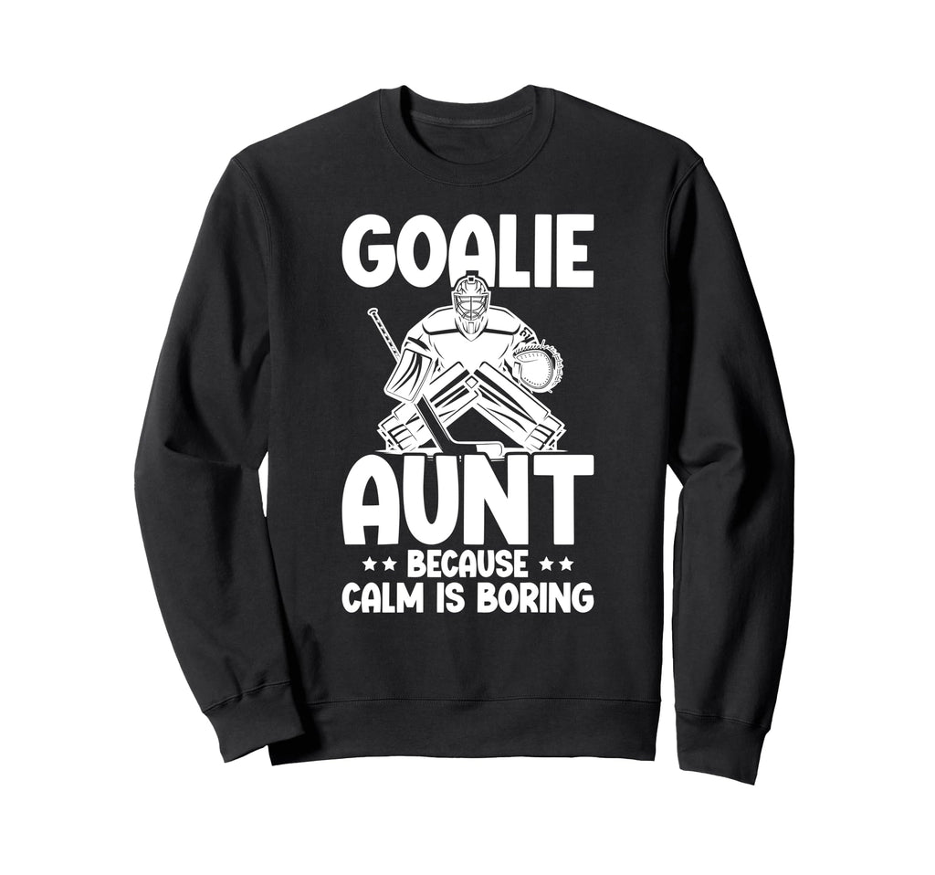 Funny Hockey Goalie Aunt Ice Sweatshirt - Aesthetic Graphic Men Women - T-Shirt, Sweatshirt, Hoodie