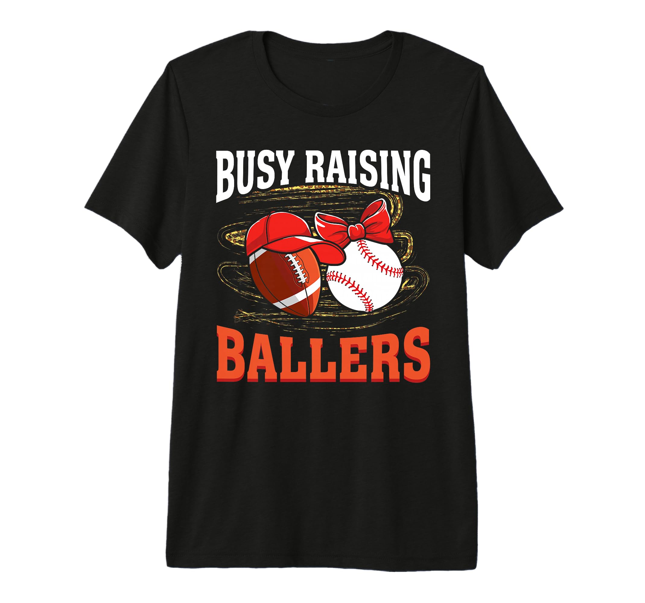 Busy Raising Ballers Football T-Shirt - Fun Novelty Design Men Women - T-Shirt, Sweatshirt, Hoodie