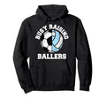 Busy Raising Ballers Funny Soccer Hoodie - Casual Everyday Wear Unisex - T-Shirt, Sweatshirt, Hoodie