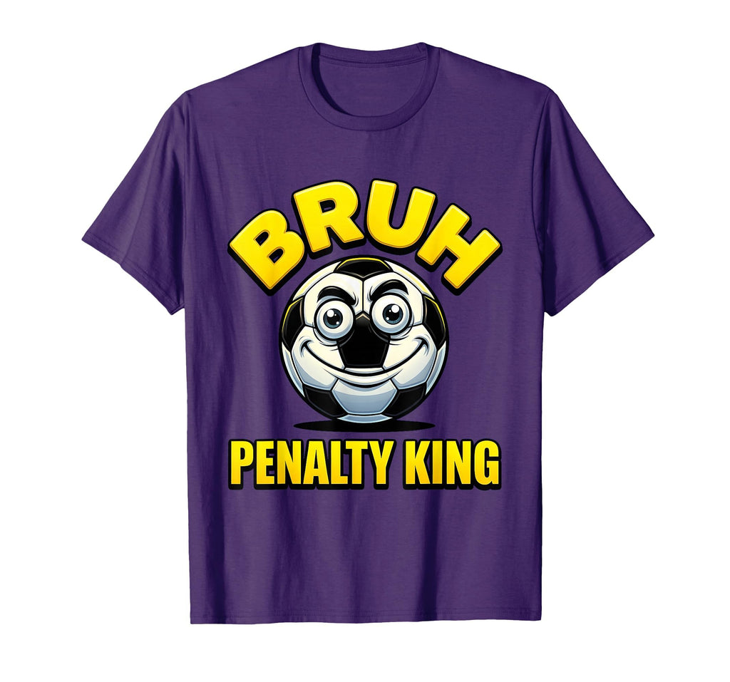 Bruh Penalty King Soccer Ball T-Shirt - Unique Graphic Men Women - T-Shirt, Sweatshirt, Hoodie