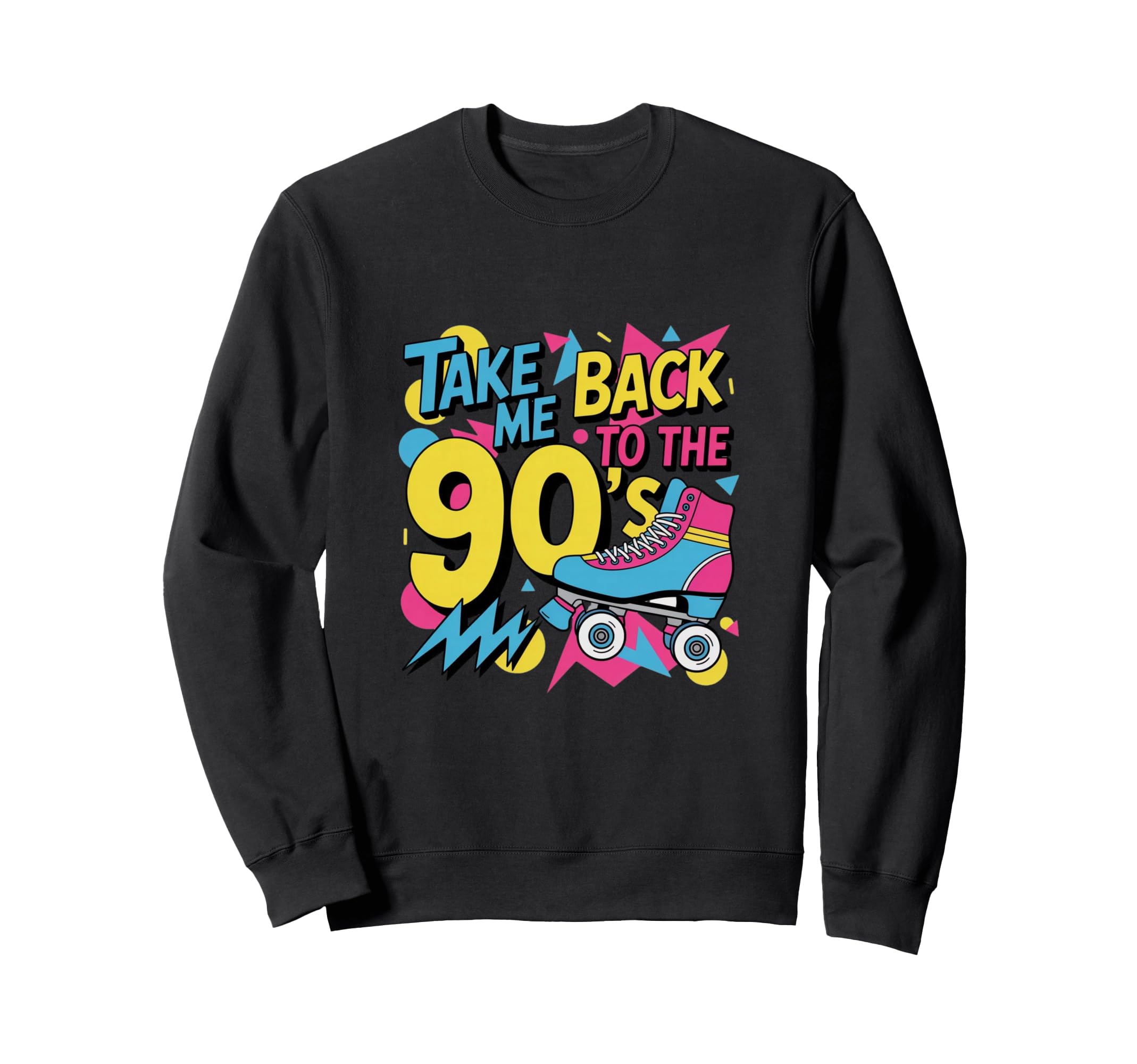 Take Me Back To 90S Funky Roller Sweatshirt - Graphic Print for Adults - T-Shirt, Sweatshirt, Hoodie