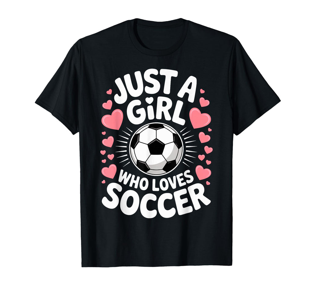 Just Who Loves Soccer Football Player T-Shirt - Trendy Graphic for Adults - T-Shirt, Sweatshirt, Hoodie