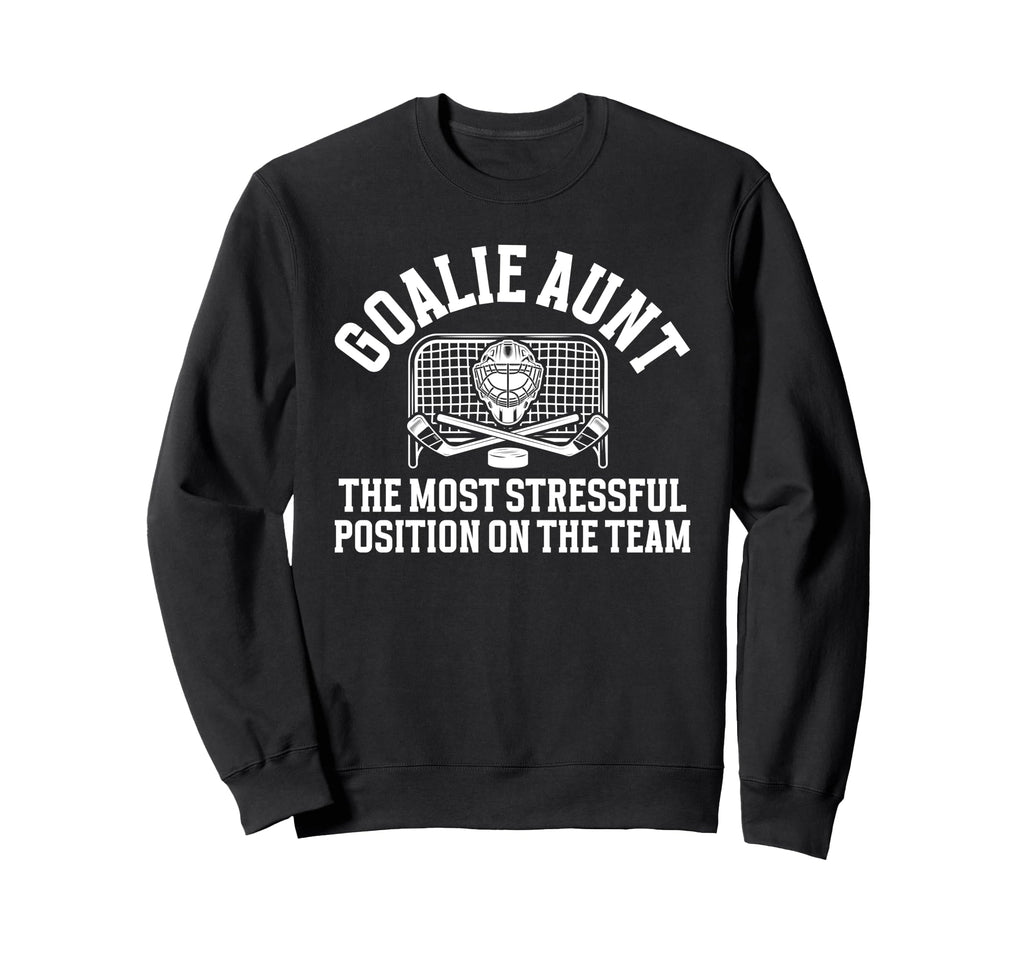 Funny Hockey Goalie Aunt Hockey Sweatshirt - Streetwear Style for Adults - T-Shirt, Sweatshirt, Hoodie