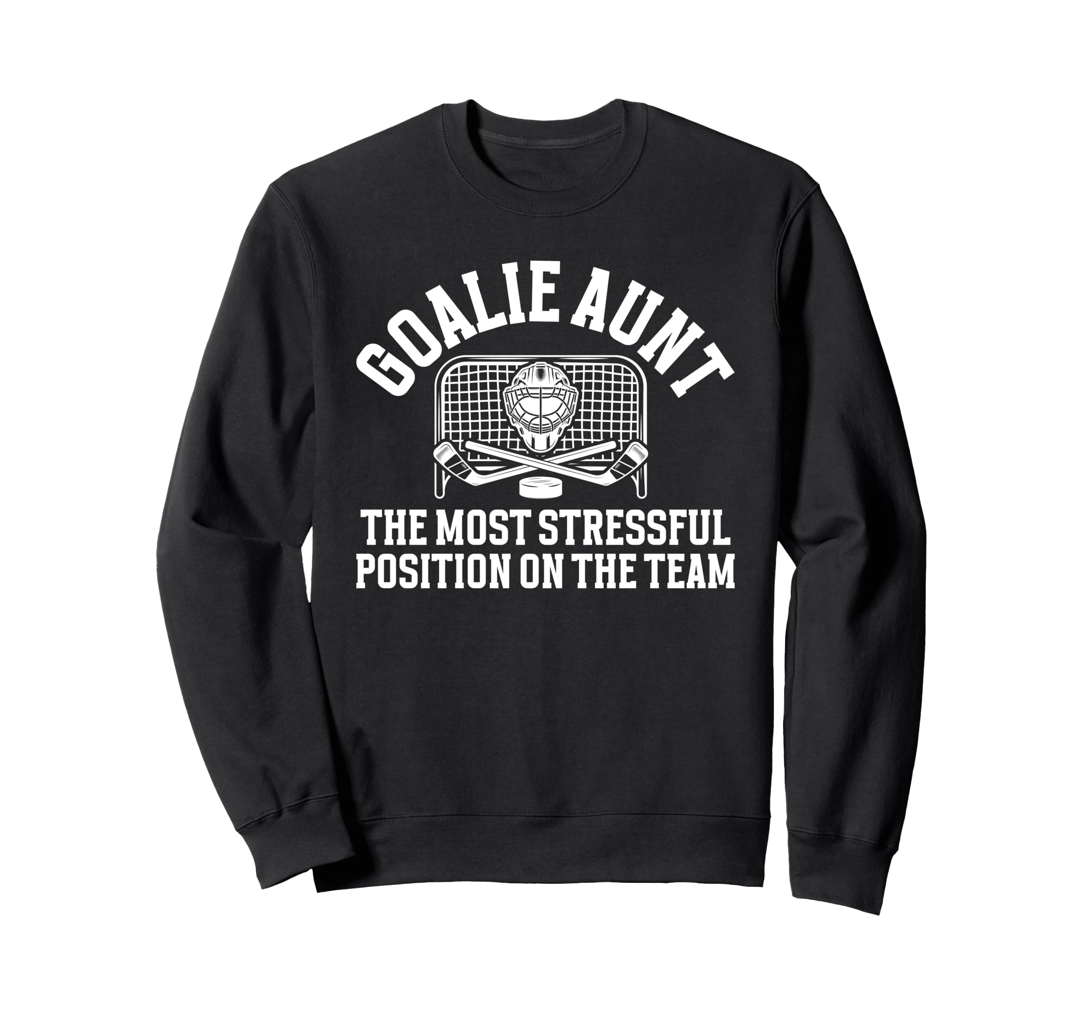 Funny Hockey Goalie Aunt Hockey Sweatshirt - Streetwear Style for Adults - T-Shirt, Sweatshirt, Hoodie