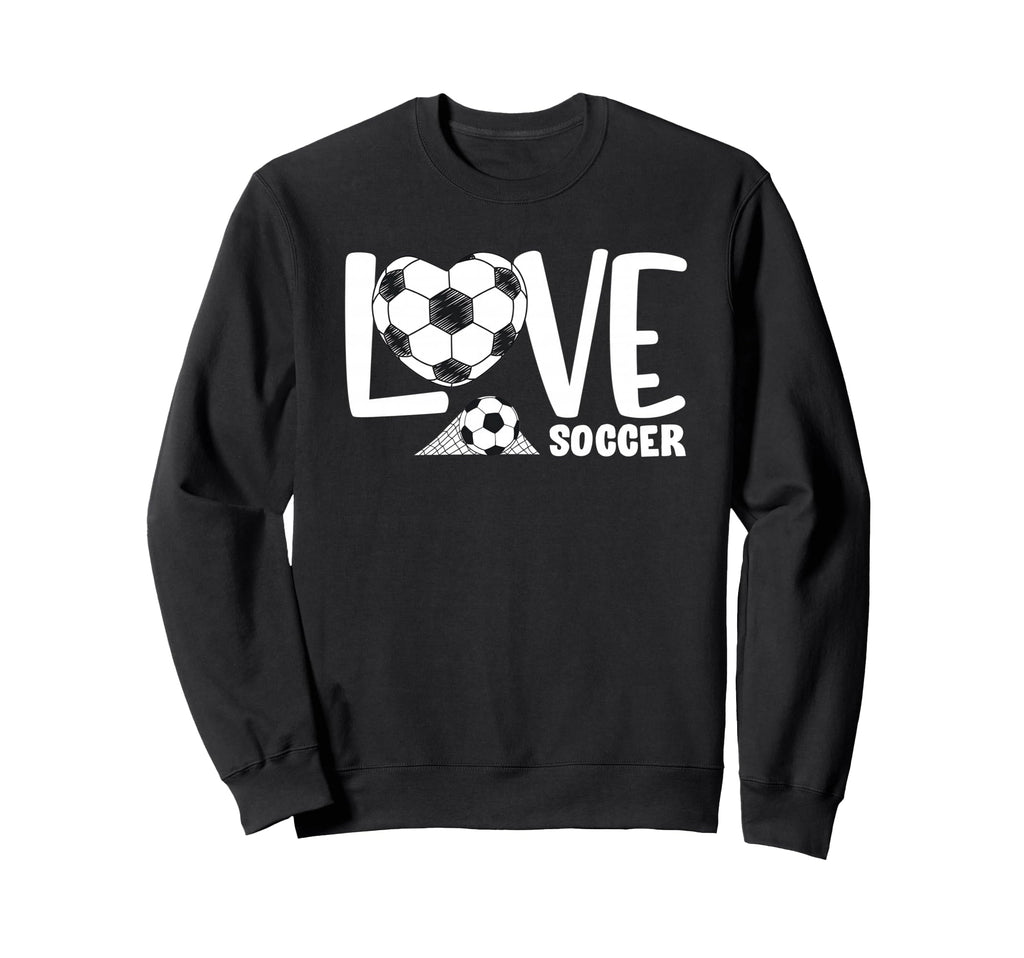 Love Soccer Player Ball And Sweatshirt - Casual Everyday Wear for Adults - T-Shirt, Sweatshirt, Hoodie