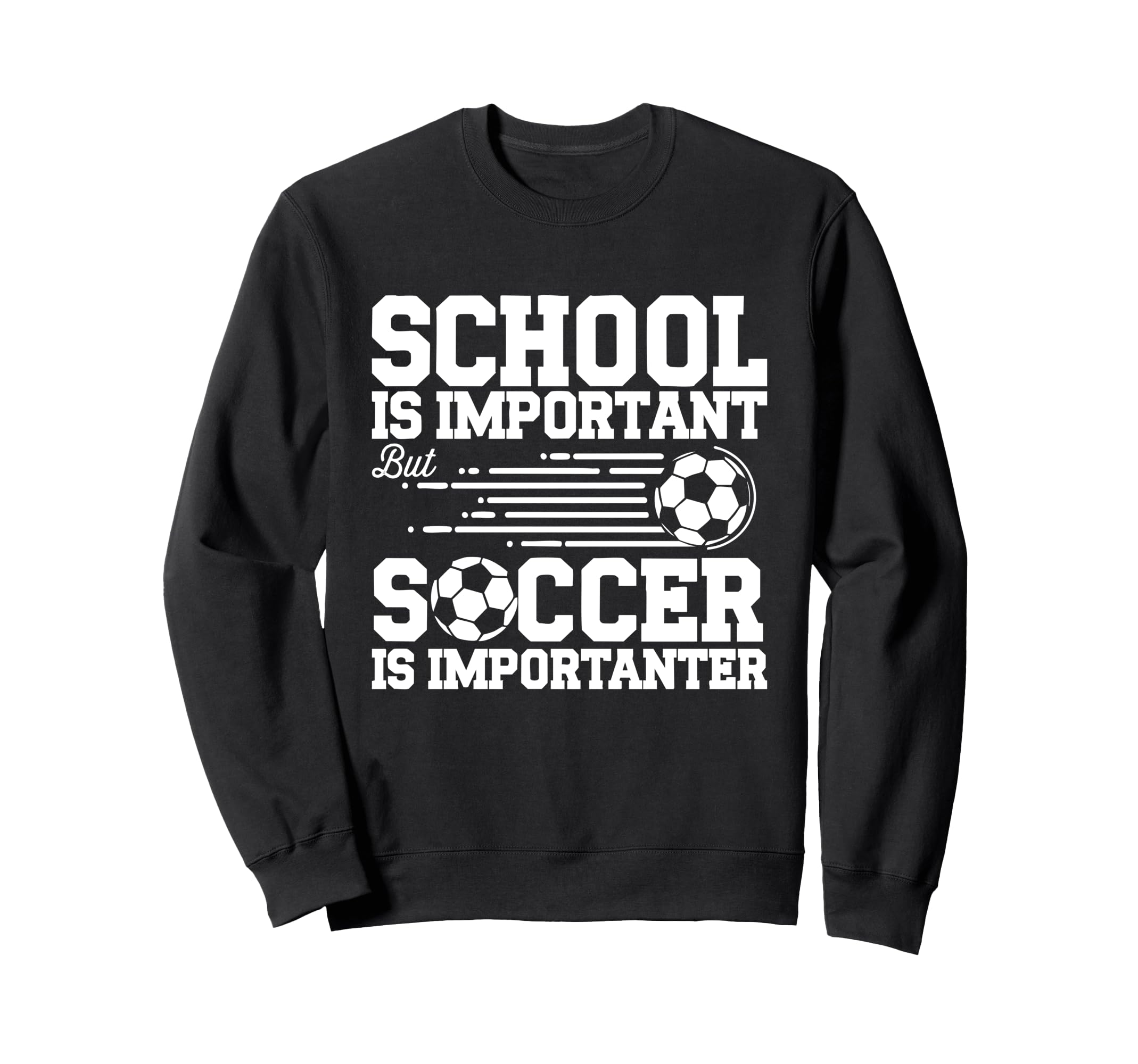Funny Soccer Lovers Soccer Player Sweatshirt - Streetwear Style for Adults - T-Shirt, Sweatshirt, Hoodie