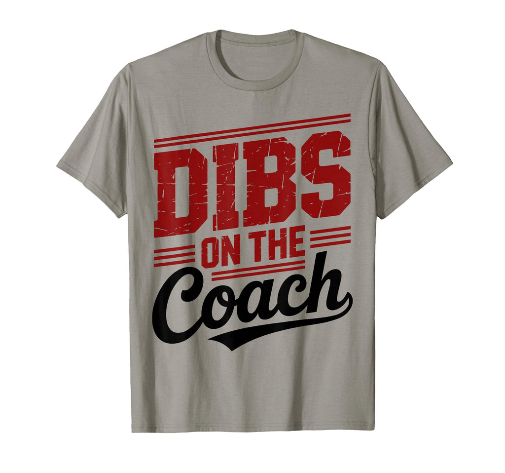 Dibs Coach Funny Sports Girlfriend Wife T-Shirt - Graphic Print for Adults - T-Shirt, Sweatshirt, Hoodie
