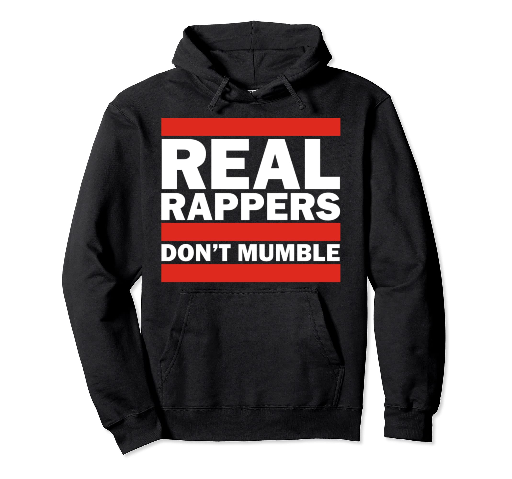 Real Rappers Dont Mumble Old School Hip Hoodie - Novelty Apparel Unisex - T-Shirt, Sweatshirt, Hoodie