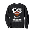 Ball Mom Funny Soccer Football Sweatshirt - Aesthetic Graphic Men Women - T-Shirt, Sweatshirt, Hoodie