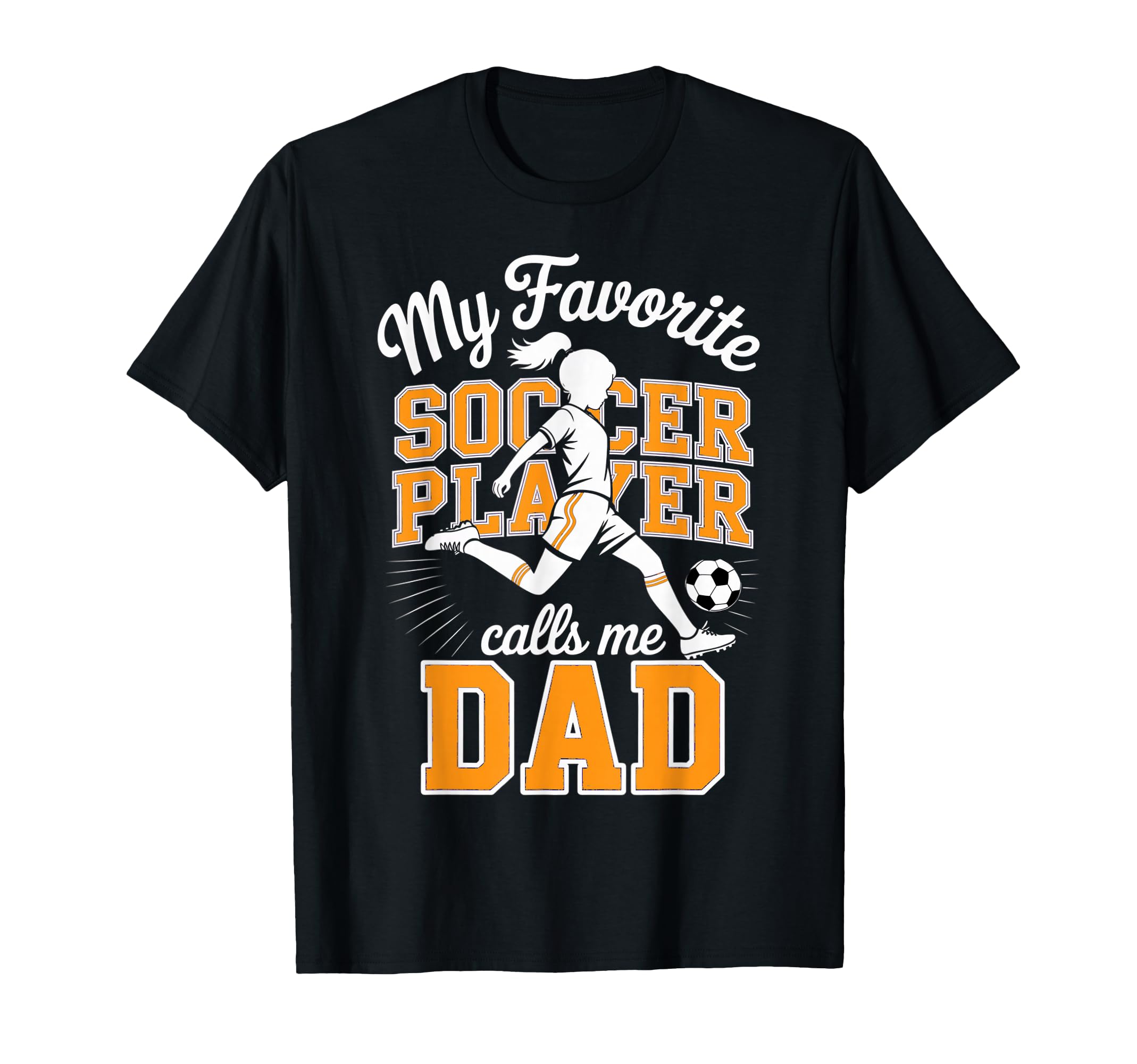 Soccer Dad Favorite Soccer Player T-Shirt - Novelty Apparel for Adults - T-Shirt, Sweatshirt, Hoodie