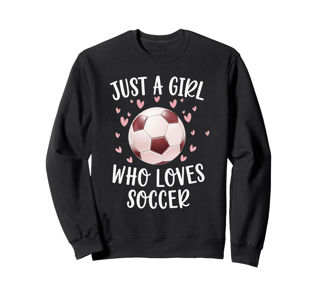 Just Who Loves Soccer Soccer Soccer Sweatshirt - Trendy Graphic Unisex - T-Shirt, Sweatshirt, Hoodie