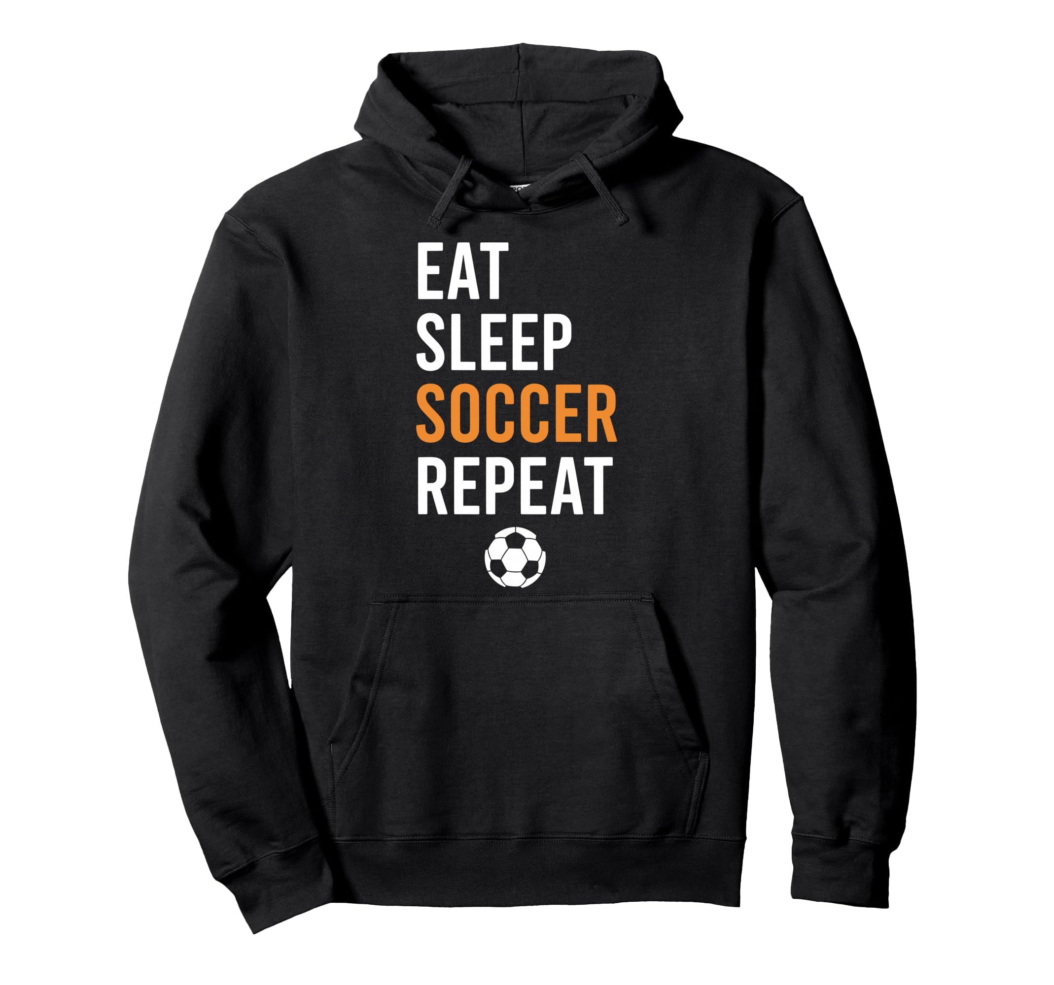 Eat Sleep Soccer Repeat Hoodie - Streetwear Style Unisex - T-Shirt, Sweatshirt, Hoodie