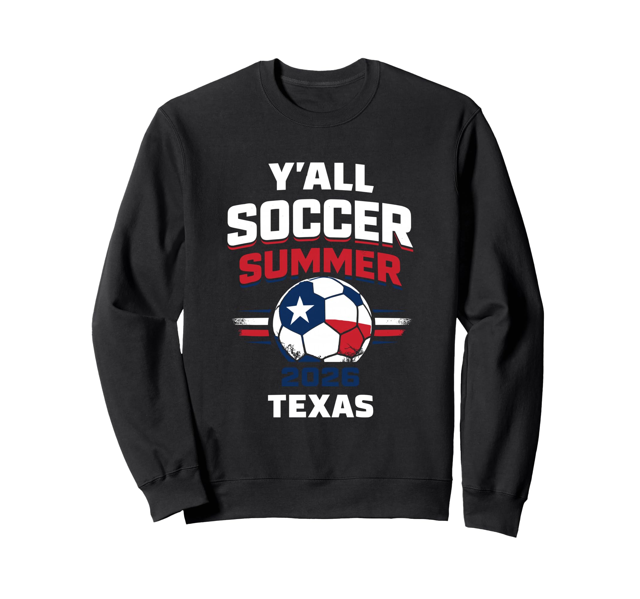 Yall Soccer Summer 2026 Texas Usa Sweatshirt - Aesthetic Graphic Men Women - T-Shirt, Sweatshirt, Hoodie
