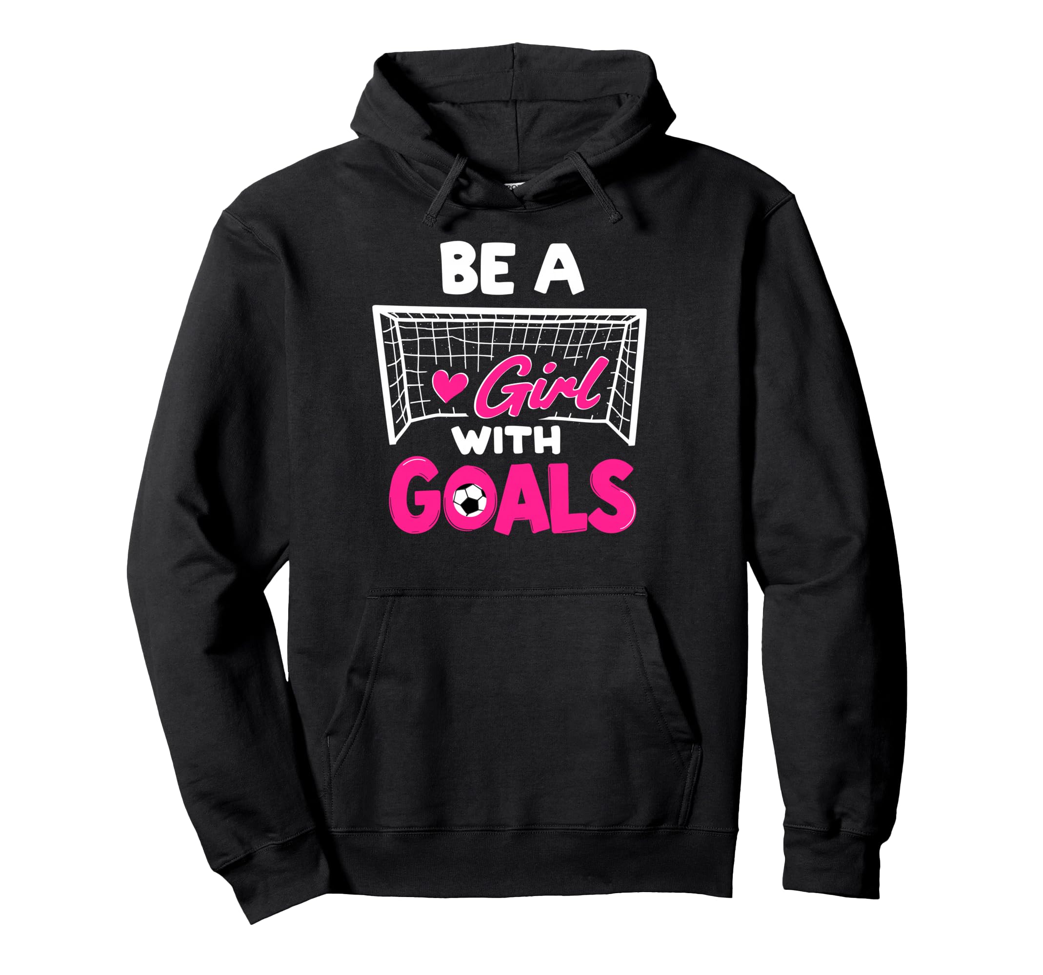 Be Goals Soccer Football Player Game Day Hoodie - Custom Art Print Unisex - T-Shirt, Sweatshirt, Hoodie