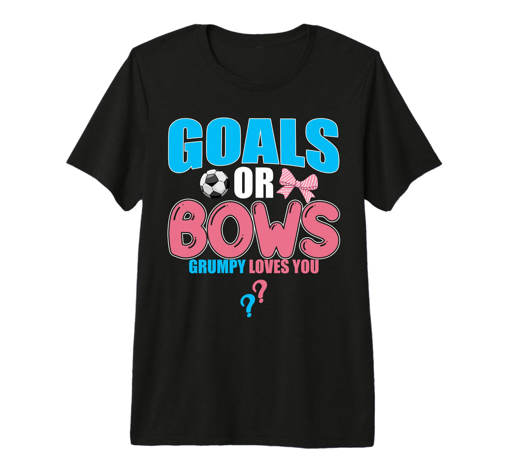 Goals Or Bows Grumpy Loves You T-Shirt - Fun Novelty Design for Adults - T-Shirt, Sweatshirt, Hoodie