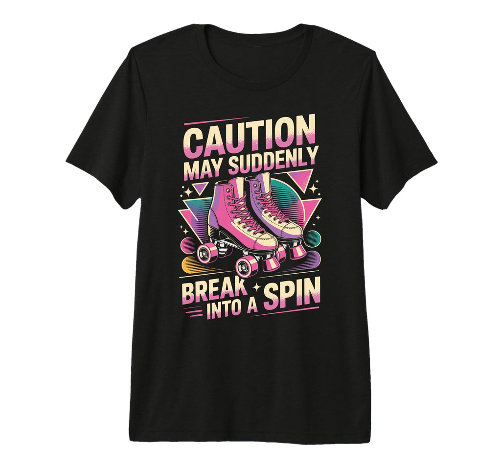 Break Into Spin Roller Skate Roller T-Shirt - Streetwear Style Men Women - T-Shirt, Sweatshirt, Hoodie
